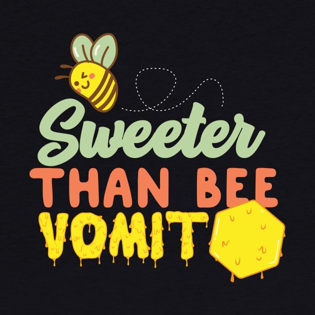 Sweeter Than Bee Vomit by thingsandthings